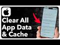 How To Clear All App Data And Cache On IPhone