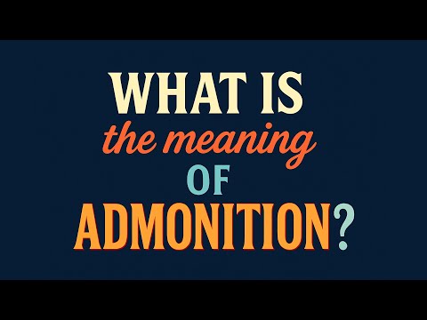 What is the meaning of Admonition?
