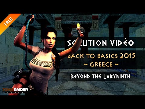 [TRLE] Tomb Raider BtB 2015 : Greece - #12 - Beyond the Labyrinth