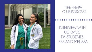 The Pre-PA Club Podcast - Interview with  UC Davis PA Students - Jess & Melissa
