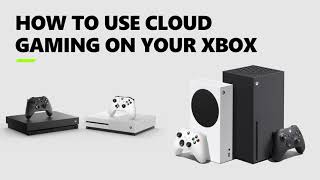 How to Use Cloud Gaming on Your Xbox
