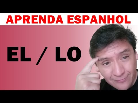 🔵 QUANDO USAR EL x LO EM ESPANHOL // 🔵 NÃO ERRE NUNCA MAIS E FALE COMO UM NATIVO!
