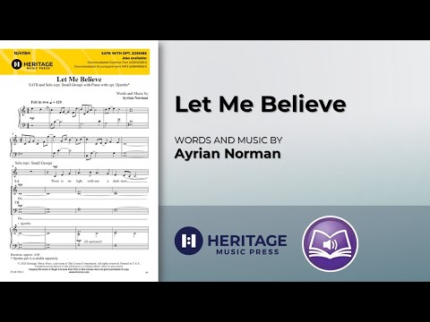 Let Me Believe (SATB) | Ayrian Norman