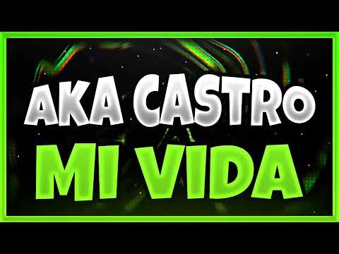 Aka Castro  - Mi Vida (Official Audio)