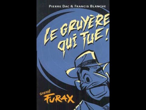 Signé Furax – Le gruyère qui tue – 1ère partie -