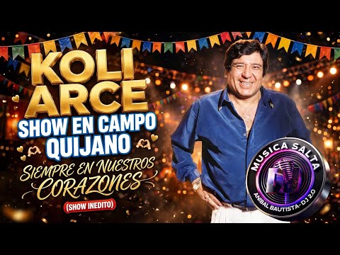KOLI ARCE SHOW INÉDITO EN FANTÁSTICO YONAR CAMPO QUIJANO ! Qué hermoso Recuerdo !!!