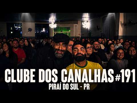 CLUBE DOS CANALHAS #191 | PIRAÍ DO SUL - PR