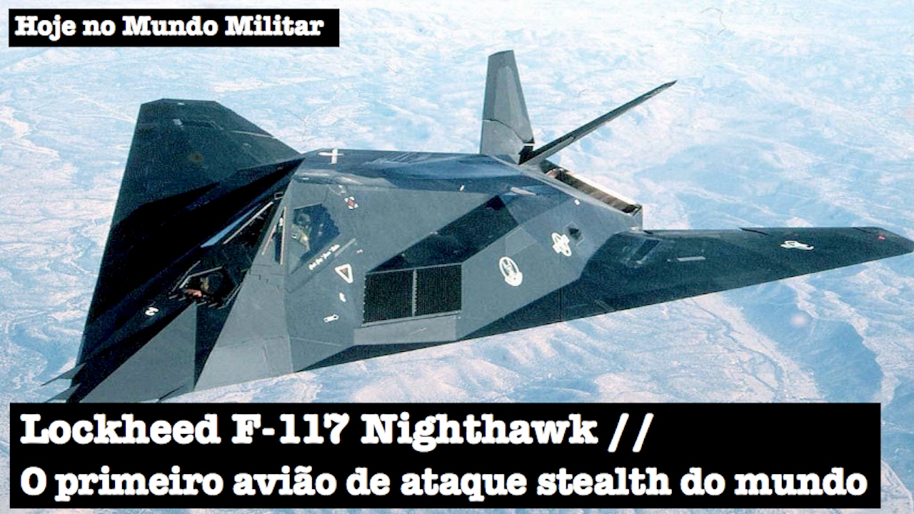 Lockheed F-117 Nighthawk, o primeiro avião de ataque stealth do mundo