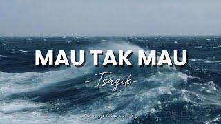 Download lagu Tsaqib - Mau Tak Mau(lirik)|Nantikan ada masanya Ku kan di rayakan sebegitu hebatnya.. mp3 Download lagu Tsaqib - Mau Tak Mau(lirik)|Nantikan ada masanya Ku kan di rayakan sebegitu hebatnya.. mp3