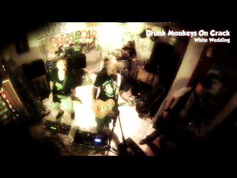 Drunk Monkeys On Crack - White Wedding (BirthdayBash live)