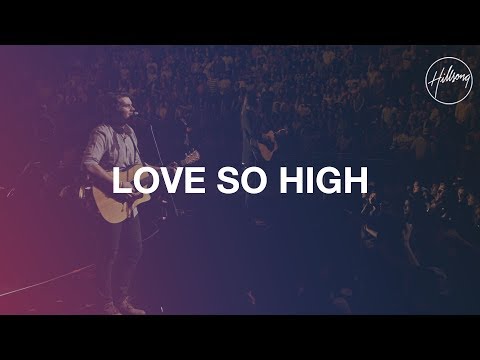 Love So High - Hillsong Worship