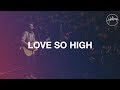 Love So High Hillsong Worship