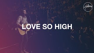 Love So High - Hillsong Worship