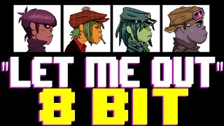 Let Me Out [8 Bit Tribute to Gorillaz] - 8 Bit Universe