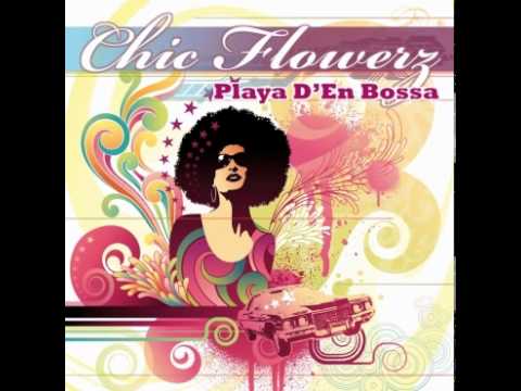 Chic Flowerz  Playa D`en Bossa (Sun Remix Edit)