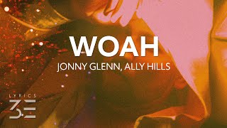 Jonny Glenn &amp; Ally Hills - Woah (Lyrics)