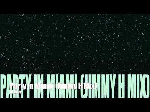 Party In Miami 2011 (Jimmy H Mix) - Dj Ortzy