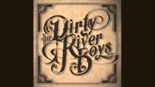 Dirty River Boys- Dried Up (Audio)