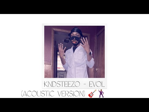 KND Steezo - EVOL (Acoustic Version) 🎸🕺🏽