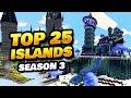 Top 25 Islands Builds - Season 3 Winners