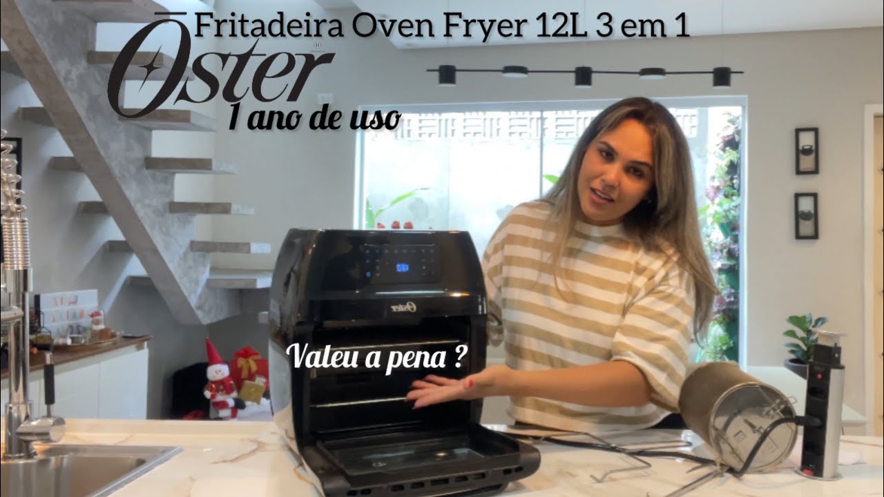 FRITADEIRA Oven Fryer 12L OSTER 3 em 1| Vale a pena COMPRAR? | 1 ano de uso