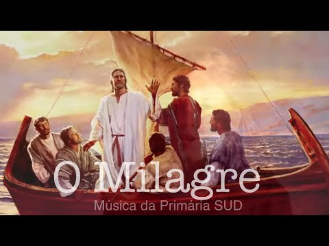 O Milagre | Música da Primária SUD