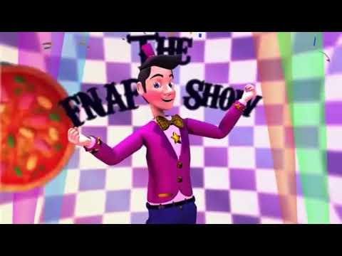 Fnaf show intro’s 1 2 and 3.