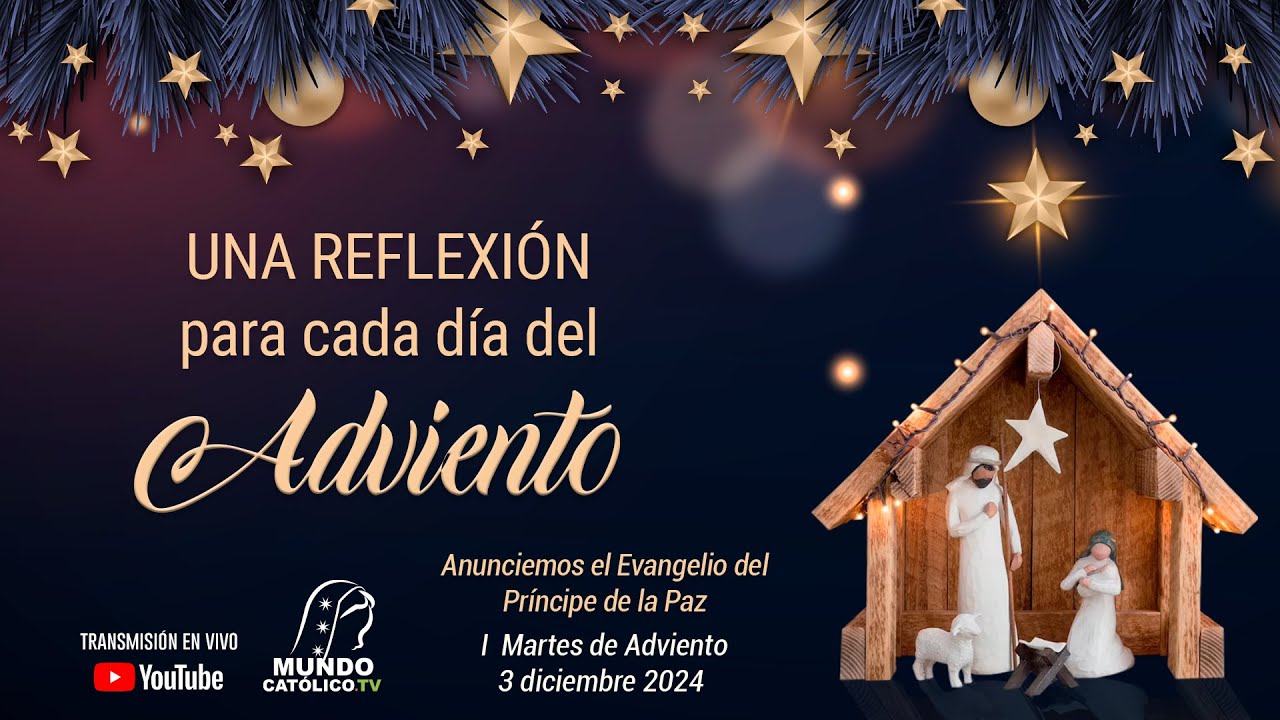 I Martes de Adviento - 3 diciembre 2024 | Anunciemos el Evangelio del Príncipe de la Paz