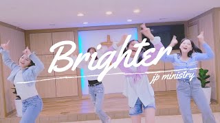 [워십댄스/ CCD/ JP/ 창작안무] -Brighter (Remix) - Hillsong Young &amp; Free/ Yebin Kim Choreography