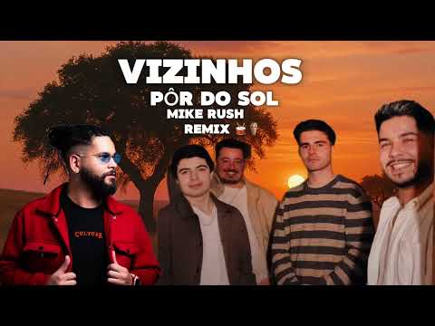 VIZINHOS - PÔR DO SOL (MIKE RUSH REMIX 🥁🪘)