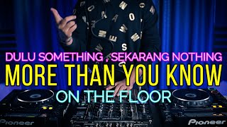 Download lagu VIRAL TIKTOK !! DJ DULU SOMETHING x ON THE FLOOR x MORE THAN YOU KNOW  (RyanInside Remix) mp3