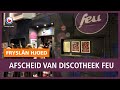 REPO: afscheid nemen van discotheek Feu