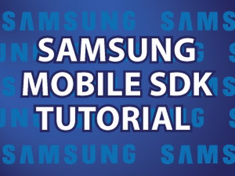 Samsung Mobile SDK Tutorial