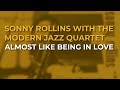 Sonny Rollins with The Modern Jazz Quartet - Almost Like Being In Love (Official Audio)