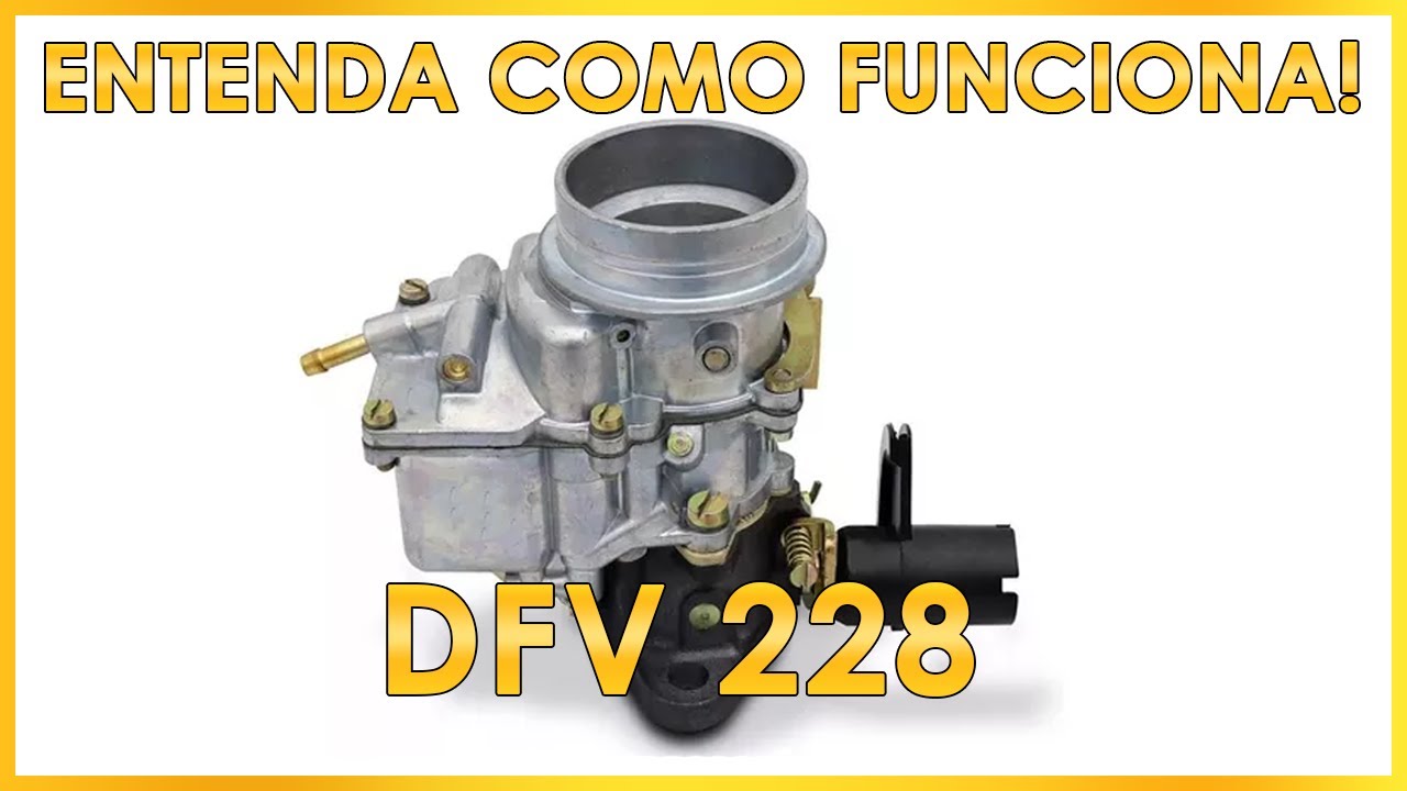 SUPER DICA - VOCÊ SABE COMO FUNCIONA UM CARBURADOR DFV 228?