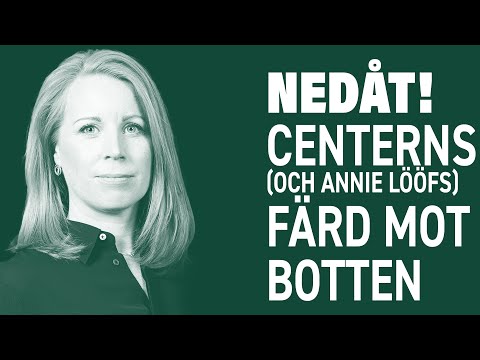 NEDÅT! Annie Lööfs och Centerpartiets färd mot botten