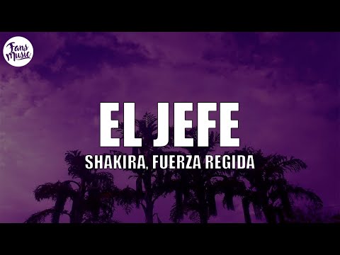 Shakira, Fuerza Regida - El Jefe (Letra/Lyrics)