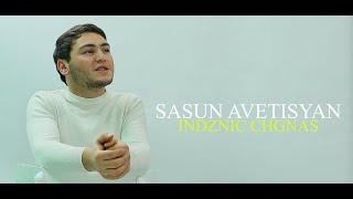 Sasun Avetisyan - Indznic Chgnas (2023)