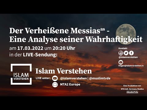 Islam Verstehen - Der Verheißene Messias - Eine Analyse seiner Wahrhaftigkeit