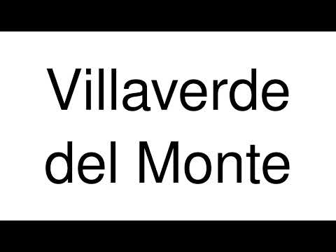 How to Pronounce Villaverde del Monte (Spain)