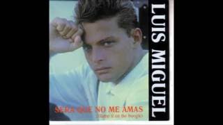 Luis Miguel - Será Que No Me Amas (Dub)
