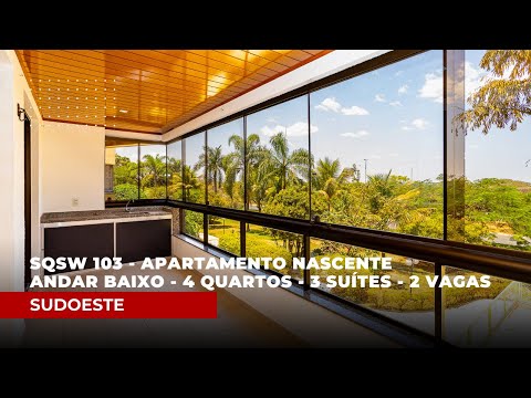 Venda | SQSW 103 - Apartamento nascente - andar baixo - 4 quartos - 3 suítes - 2 vagas | Sudoeste