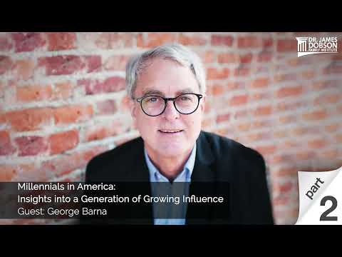 Millennials in America: Insights into a Generation of Growing Influence  Part 2 with George Barna