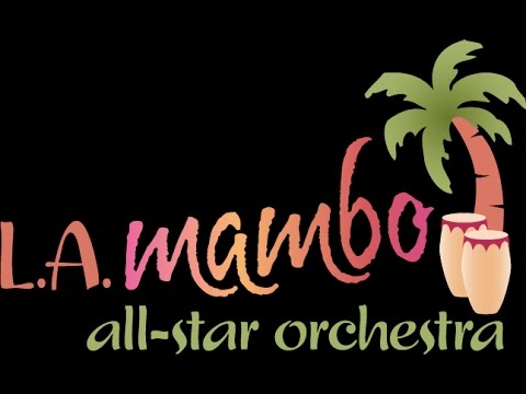 Los Angeles Mambo All-Star Orchestra @ The LIGHTHOUSE Jazz Cafe