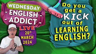 TIME CODE - SKIP THE COUNTDOWN >>>       KICK words and phrases >>> (1) - KICK🦶  -- Words & Phrases - English Addict - 🔴LIVE - Listen & Learn - WED 20th March 2024