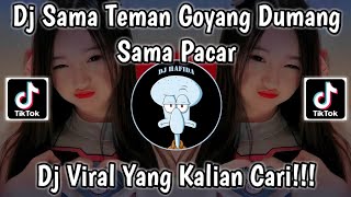 Download lagu DJ SAMA TEMAN GOYANG DUMANG SAMA PACAR MAUNYA DIGOYANG VIRAL TIKTOK 2023 DJ OLD X MASHUP SLOWED mp3