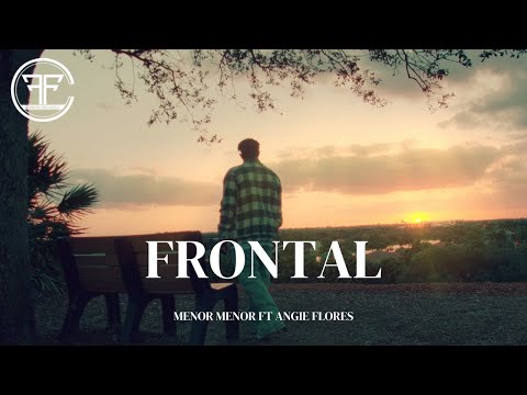 Menor Menor ft. Angie Flores - Frontal (Official Music Video)