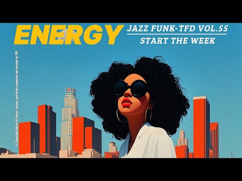 Energy for the Week ⚡️ Positive Upbeat Jazz Funk — TFD Vol.55