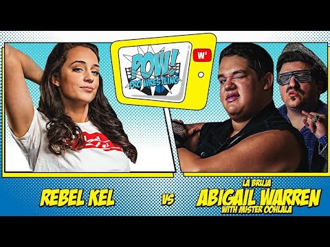 POW! Episode 4: Can Rebel Kel Avoid Abigail Warren's Wrath?