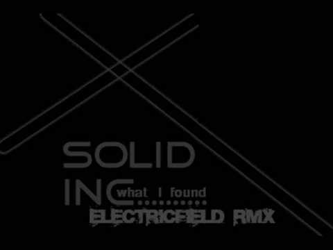 solid inc - what i foun (electricfield remix)